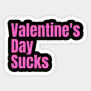 Valentine's Day Sucks... Sticker